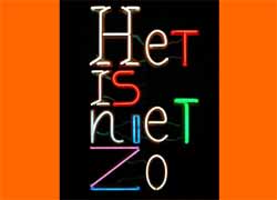  het is niet zo in gekleurde neonletters, collectie tweede kamer, © André Boone